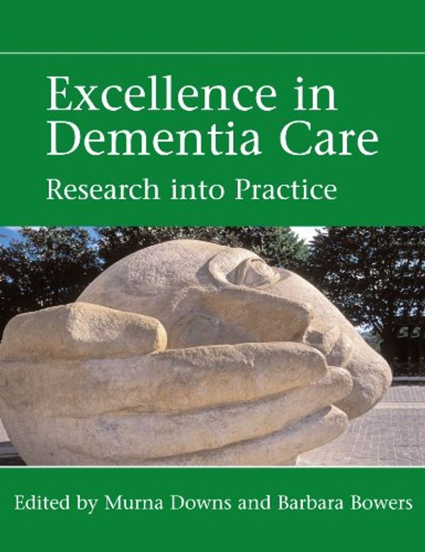 Cover Art for 9780335223756, Excellence in Dementia Care by Murna Downs
