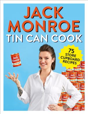 Cover Art for 9781529015287, Tin Can Cook: 75 Simple Store-cupboard Recipes by Jack Monroe