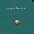 Cover Art for 9781169262119, Major Barbara by George Bernard Shaw