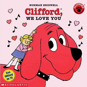 Cover Art for 9780590438438, Clifford, We Love You by Norman Bridwell