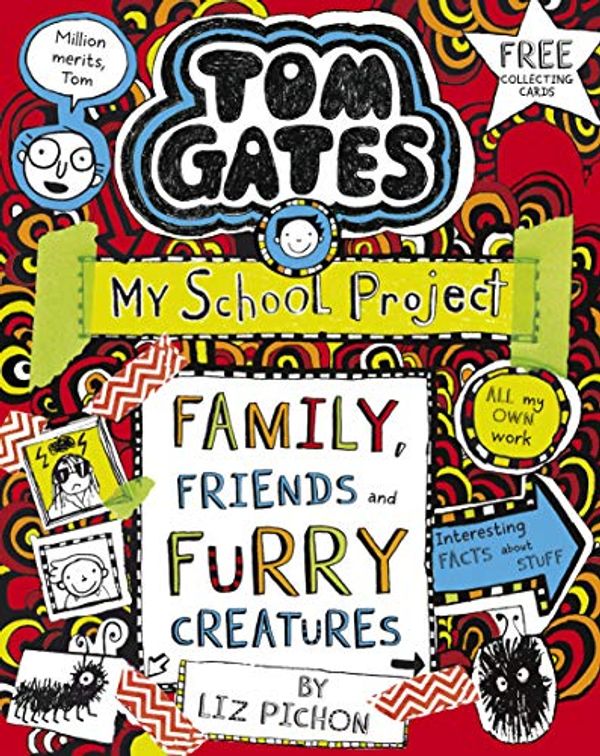 Cover Art for B06Y1BLF31, Tom Gates 12: Family, Friends and Furry Creatures by Liz Pichon