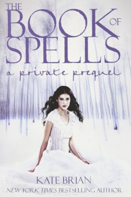 Cover Art for B00KXD98ES, [The Book of Spells: A Private Prequel] [By: Brian, Kate] [December, 2011] by Kate Brian