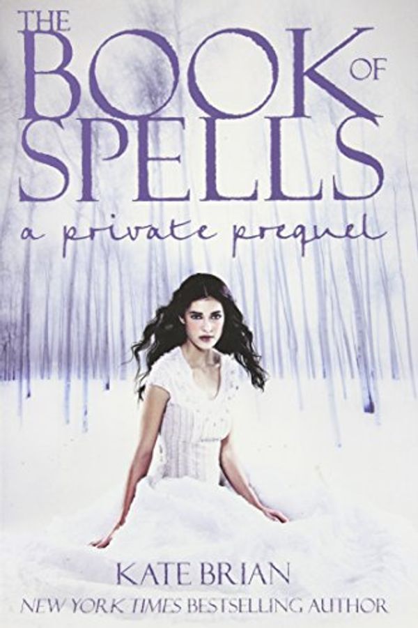 Cover Art for B00KXD98ES, [The Book of Spells: A Private Prequel] [By: Brian, Kate] [December, 2011] by Kate Brian