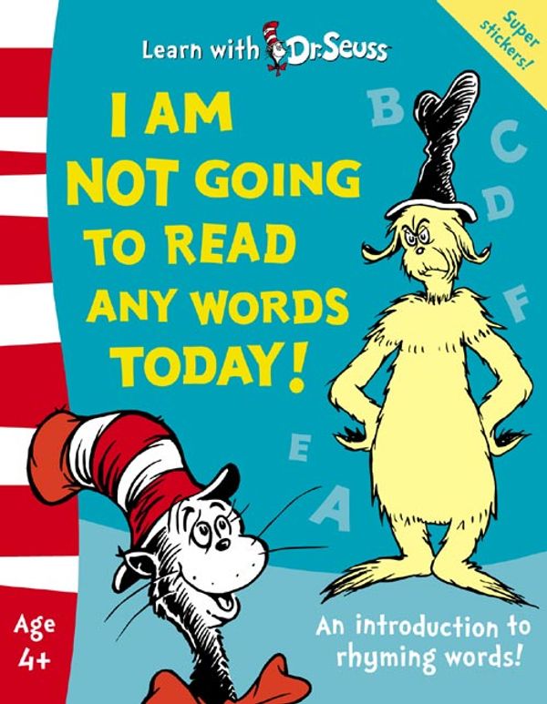 Cover Art for 9780007175871, I Am Not Going To Read Any Words Today!: The Back to School Range (Learn With Dr. Seuss) by Dr. Seuss
