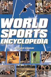Cover Art for 9780760316825, World Sports Encyclopedia by Wojciech Liponski