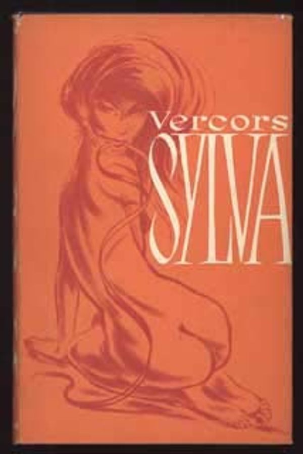 Cover Art for B003F2YPHE, SYLVA ... Translated from the French by Rita Barisse by Vercors (pseudonym of Jean Marcel Bruller)
