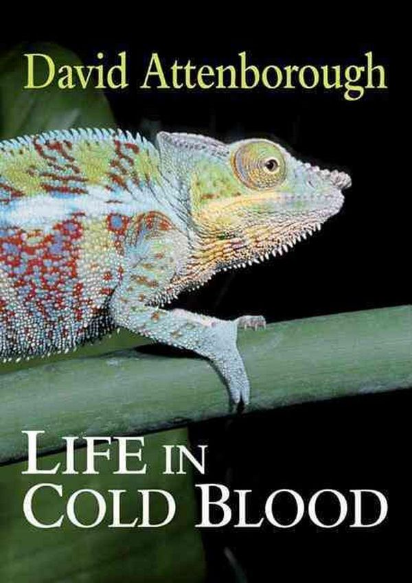 Cover Art for 9780691137186, Life in Cold Blood by David Attenborough