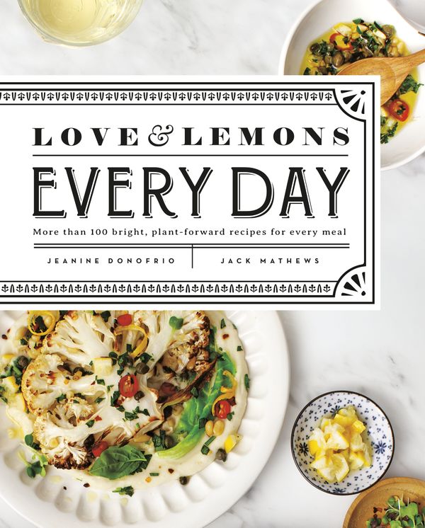Cover Art for 9780735219847, Love and Lemons Every Day: More Than 100 Bright, Plant-forward Recipes for Every Meal by Jeanine Donofrio