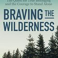Cover Art for 0642688064099, Braving the Wilderness: The quest for true belonging and the courage to stand alone by Brené Brown