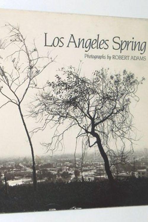 Cover Art for 9780893812201, Los Angeles Spring (New Images Book) by Robert Adams