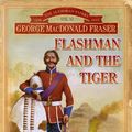 Cover Art for 9780006513674, Flashman and the Tiger by George MacDonald Fraser