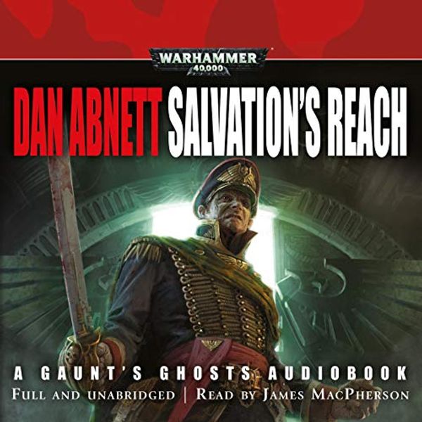 Cover Art for B075SLFFDK, Salvation's Reach: Gaunt's Ghosts, Book 13 by Dan Abnett