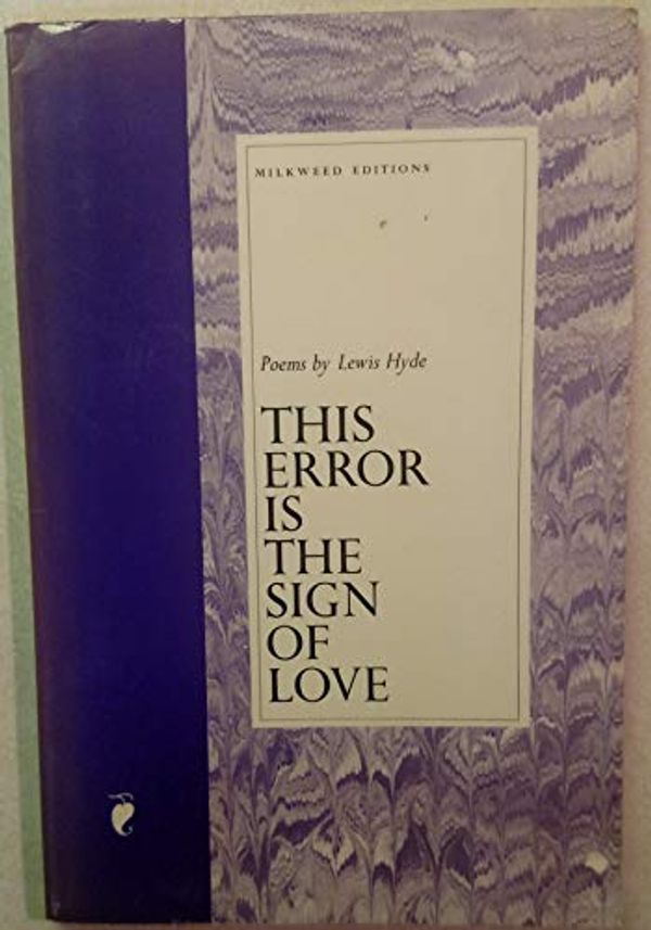 Cover Art for 9780915943296, This Error Is the Sign of Love by Lewis Hyde