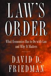 Cover Art for 9780691090092, Law’s Order: What Economics Has to Do with Law and Why It Matters by David D. Friedman