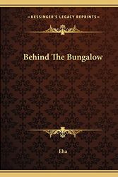 Cover Art for 9781162655079, Behind the Bungalow by Eha