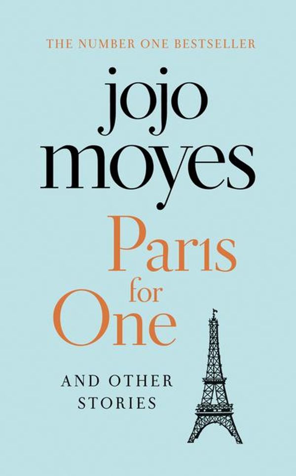 Cover Art for 9780718187477, Paris for One and Other Stories by Jojo Moyes