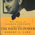 Cover Art for 9780712698795, The Path To Power: The Years of Lyndon Johnson Vol 1 by Robert A. Caro