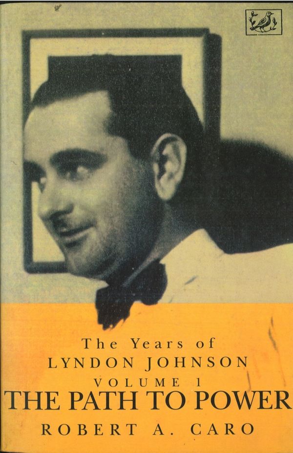 Cover Art for 9780712698795, The Path To Power: The Years of Lyndon Johnson Vol 1 by Robert A. Caro