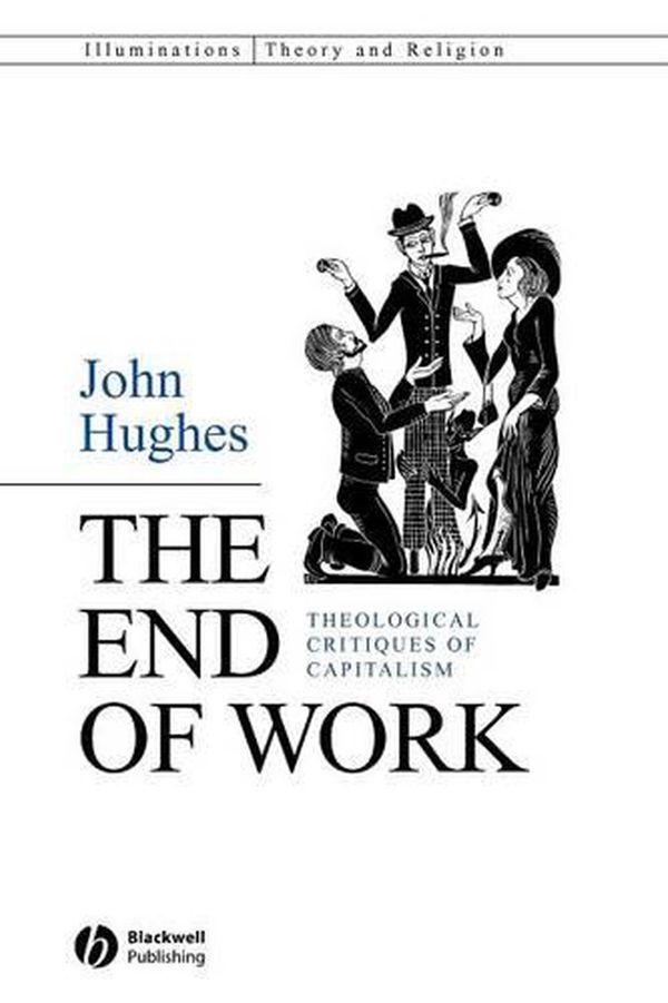 Cover Art for 9781405158930, The End of Work by John Hughes