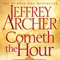 Cover Art for 9781447252207, Cometh the Hour (Clifton Chronicles) by Jeffrey Archer