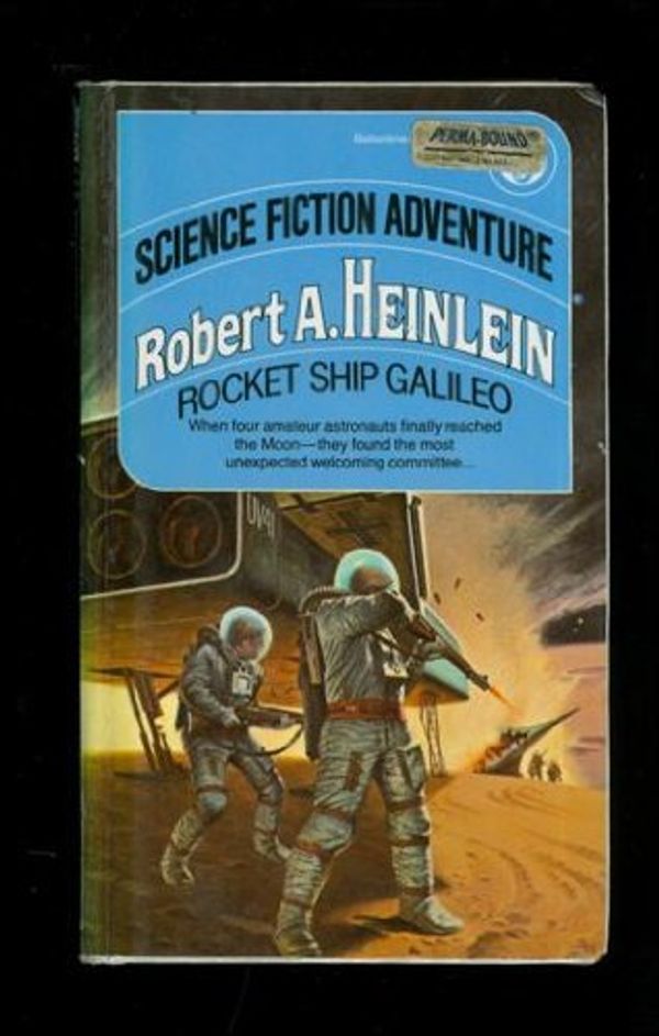 Cover Art for 9780345336606, Rocket Ship Galileo by Robert A. Heinlein