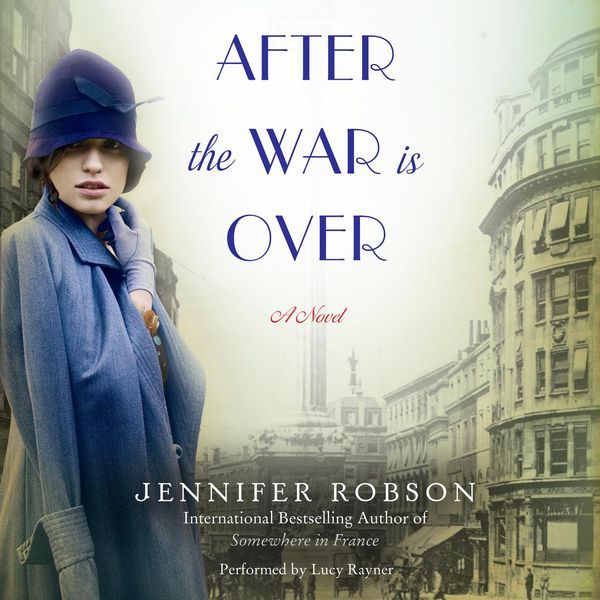 Cover Art for 9780062371584, After the War is Over by Jennifer Robson, Lucy Rayner