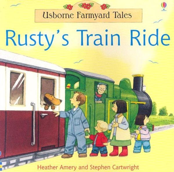 Cover Art for 9780794508029, Rusty's Train Ride (Farmyard Tales Readers) by Amery, Heather