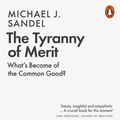 Cover Art for 9780141991184, The Tyranny of Merit: What's Become of the Common Good? by Michael J. Sandel