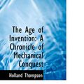 Cover Art for 9781103291649, The Age of Invention by Holland Thompson