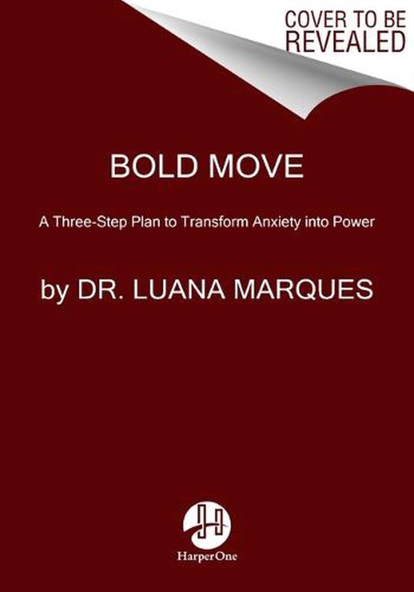 Cover Art for 9780063277014, Bold Move by Dr Luana Marques