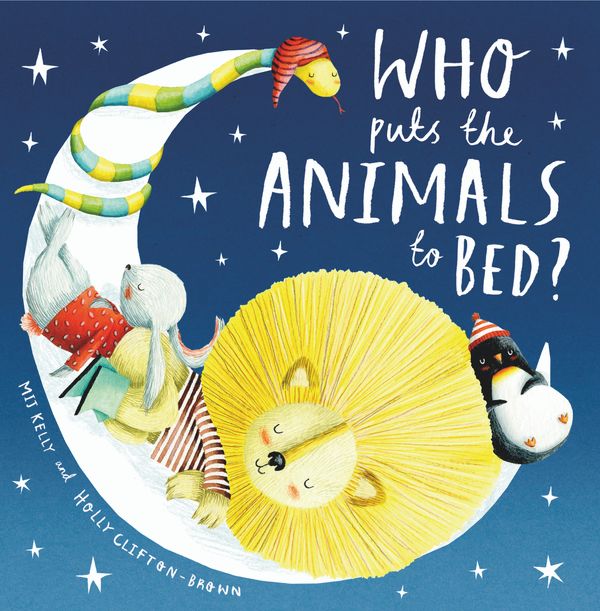 Cover Art for 9781444906073, Who Puts the Animals to Bed? by Mij Kelly