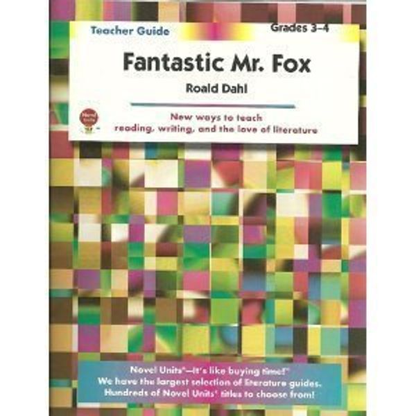 Cover Art for 9781561370498, Fantastic Mr. Fox by Roald Dahl: Teacher Guide by Anne Troy