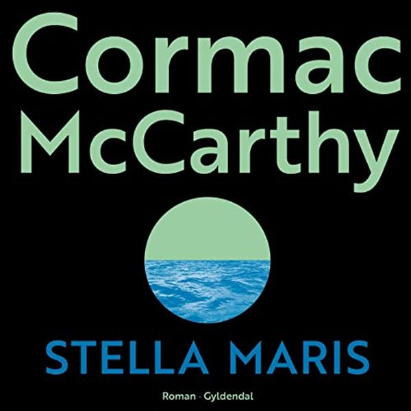 Cover Art for B0C4724WRG, Stella Maris by Cormac McCarthy