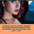 Cover Art for B08FJC5QWR, Attached: Are You Anxious, Avoidant or Secure? How the Science of Adult Attachment Can Help You Find - and Keep - Love by Amir Levine, Rachel Heller