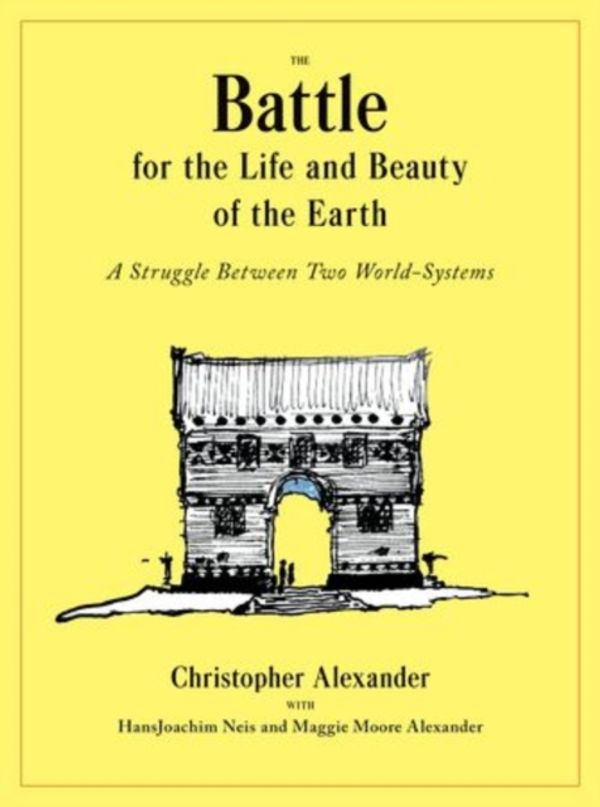 Cover Art for 9780199898077, The Battle for the Life and Beauty of the Earth by Christopher Alexander