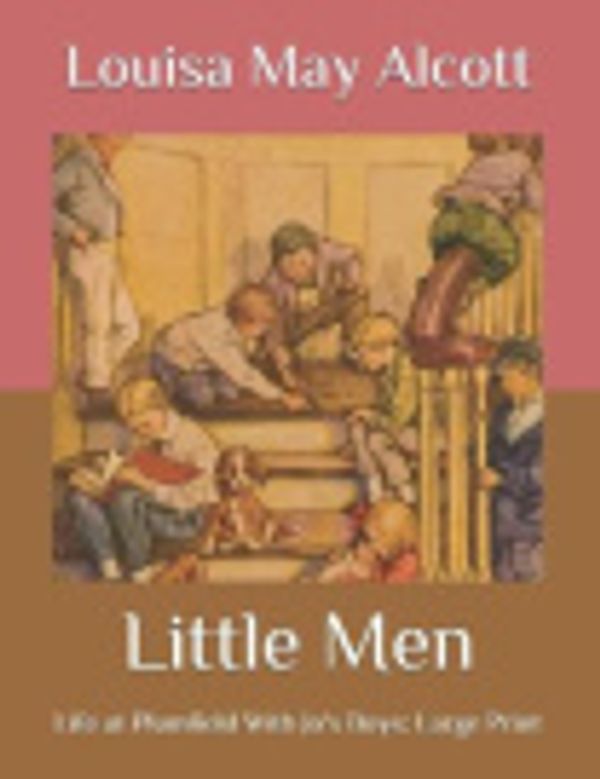 Cover Art for 9798572651171, Little Men: Life at Plumfield With Jo's Boys: Large Print by Alcott, Louisa May