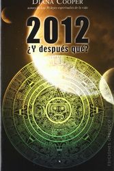 Cover Art for 9788497776424, 2012 y Despues Que? by Diana Cooper