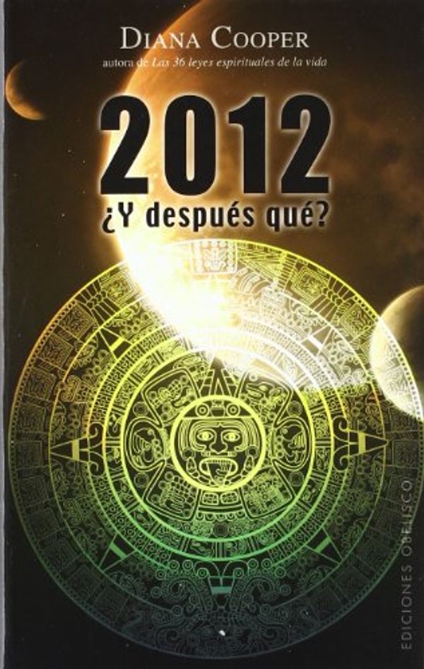 Cover Art for 9788497776424, 2012 y Despues Que? by Diana Cooper