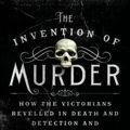 Cover Art for 9781250048530, The Invention of Murder by Judith Flanders