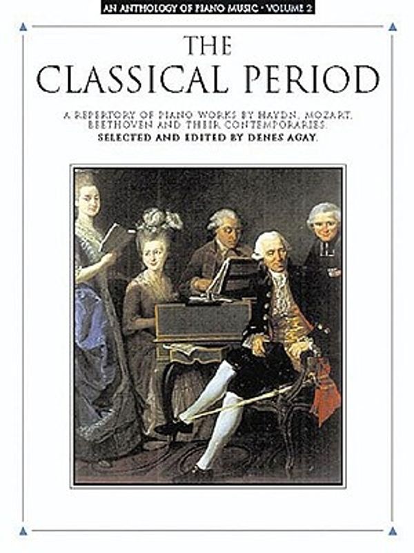 Cover Art for 9780825680427, The Classical Period" An Anthology of Piano Music, Vol II by Denes Agay