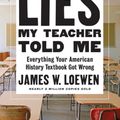 Cover Art for 9781620974674, Lies My Teacher Told Me: Everything Your American History Textbook Got Wrong by James W. Loewen