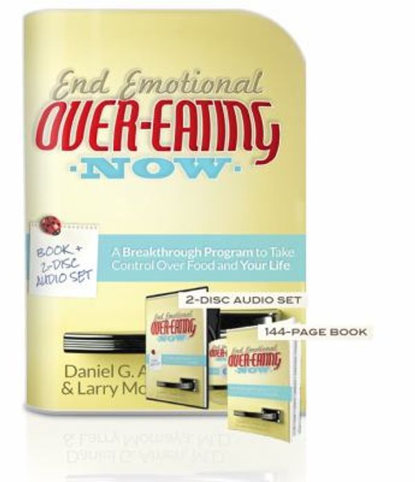 Cover Art for 9781886554290, End Emotional Overeating NOW by Daniel G. Amen