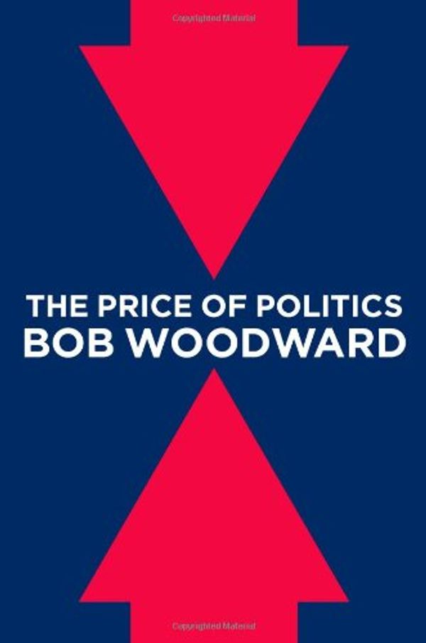 Cover Art for 9781451651102, The Price of Politics by Bob Woodward