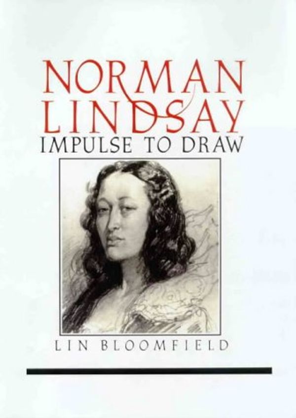 Cover Art for 9780908154012, Norman Lindsay : Impulse to Draw by Lin Bloomfield