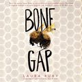 Cover Art for 9781481533560, Bone Gap by Laura Ruby