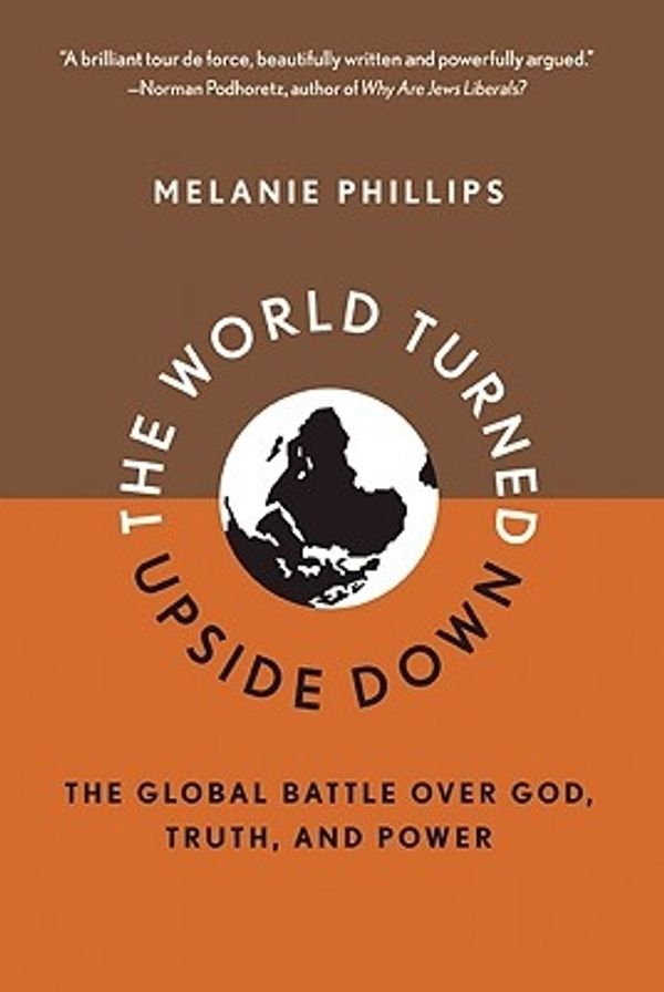Cover Art for 9781594033759, The World Turned Upside Down by Melanie Phillips