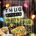 Cover Art for 9781443445634, Thug Kitchen Party Grub by Thug Kitchen