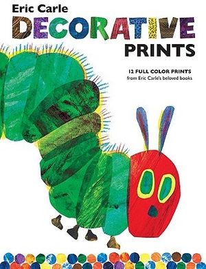 Cover Art for 9780811867245, Eric Carle Decorative Prints by Eric Carle