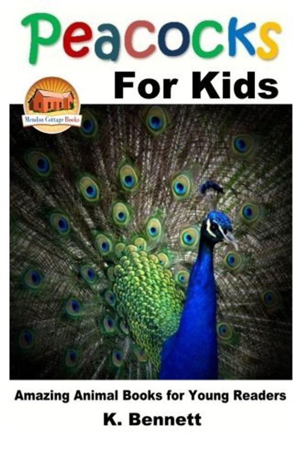 Cover Art for B01K3JF8LS, Peacocks for Kids by K. Bennett John Davidson(2014-12-26) by K. Bennett John Davidson