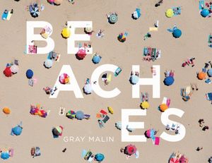 Cover Art for 9781419720895, Beaches by Gray Malin